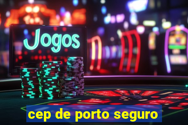 cep de porto seguro