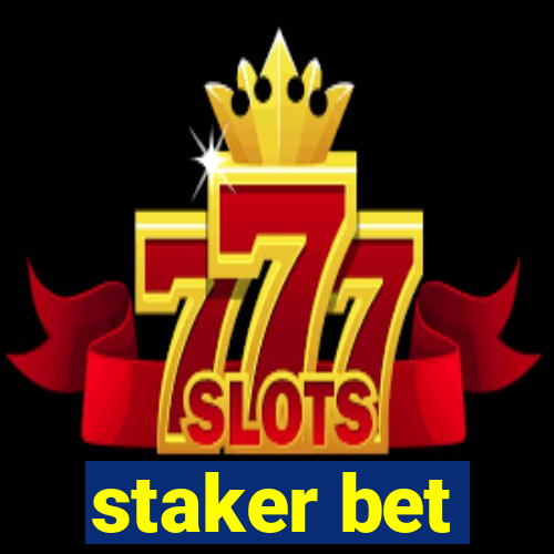 staker bet
