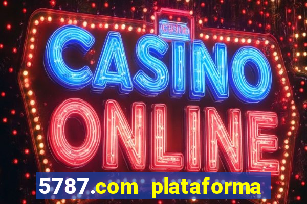 5787.com plataforma de jogos
