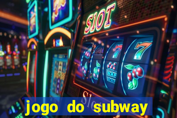 jogo do subway surf de ganhar dinheiro
