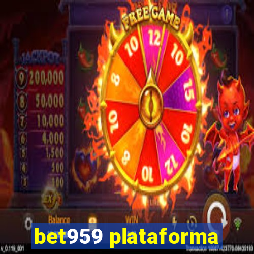 bet959 plataforma