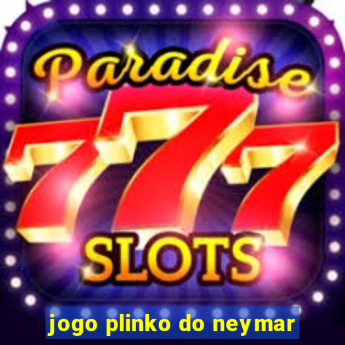 jogo plinko do neymar