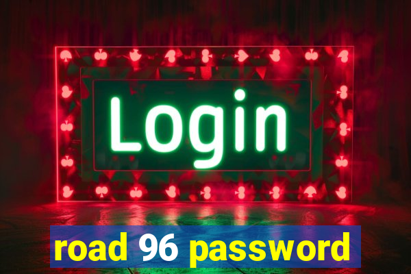 road 96 password