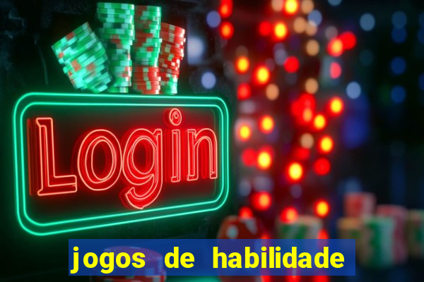 jogos de habilidade para ganhar dinheiro