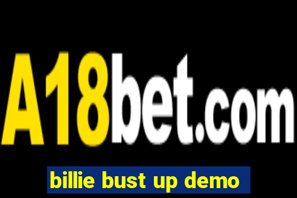 billie bust up demo