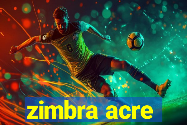 zimbra acre