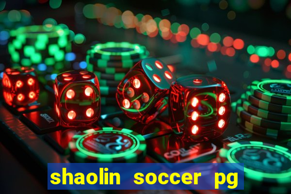 shaolin soccer pg soft demo