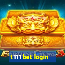 t111 bet login