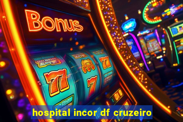 hospital incor df cruzeiro