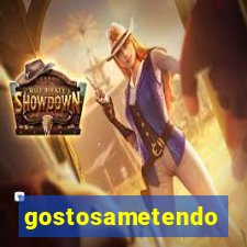 gostosametendo