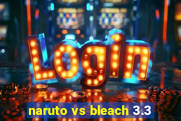 naruto vs bleach 3.3