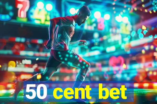 50 cent bet
