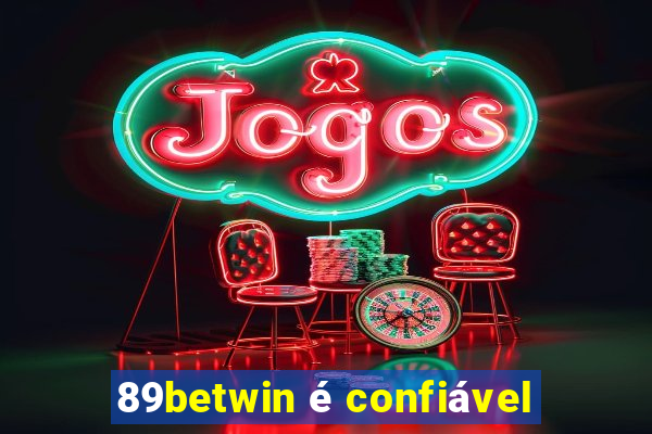 89betwin é confiável