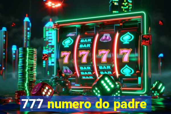 777 numero do padre
