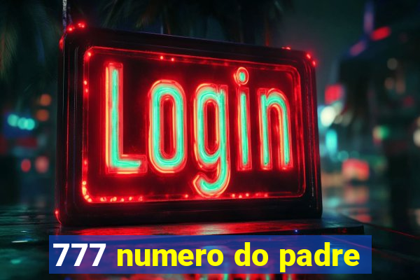 777 numero do padre