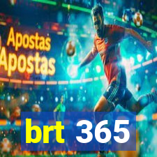 brt 365
