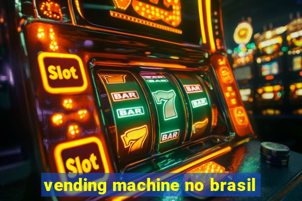 vending machine no brasil