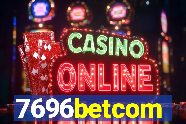 7696betcom