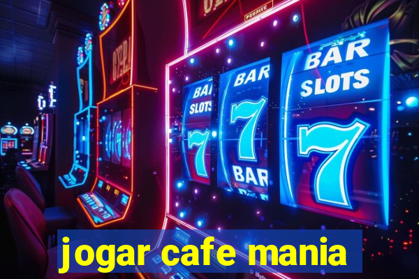 jogar cafe mania