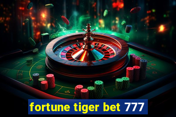 fortune tiger bet 777