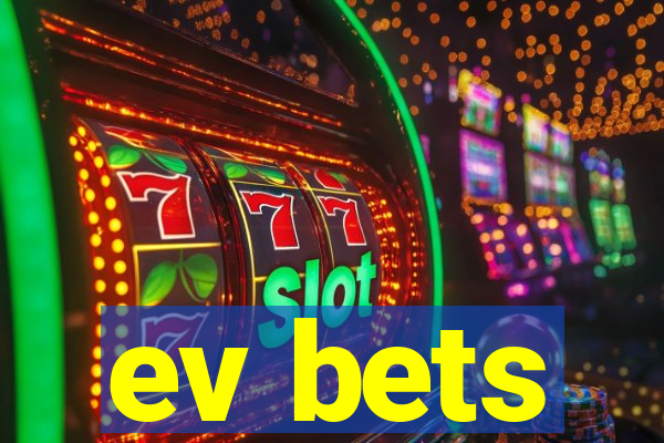 ev bets