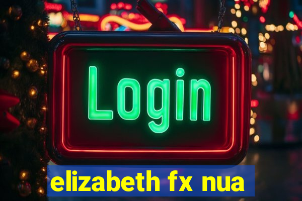 elizabeth fx nua