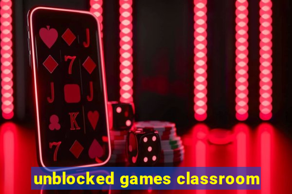 unblocked games classroom