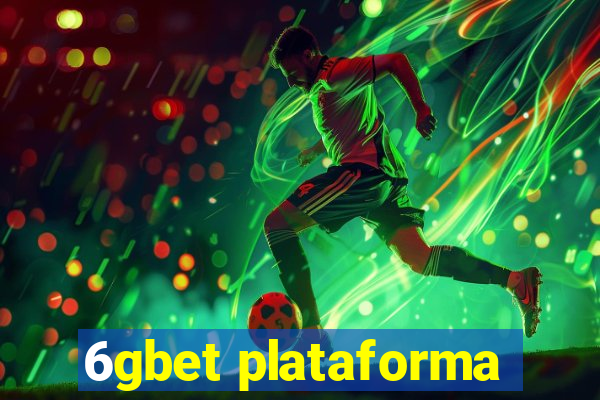 6gbet plataforma