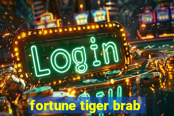 fortune tiger brab