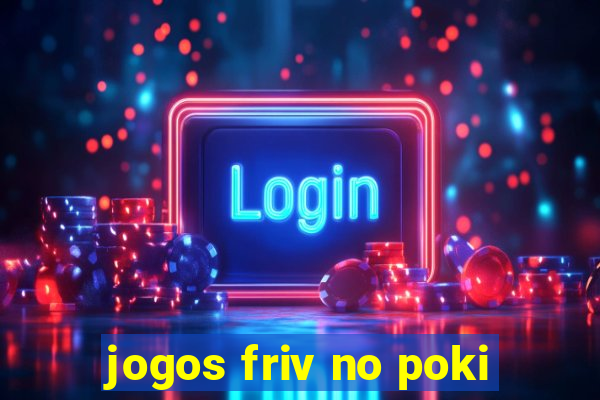 jogos friv no poki