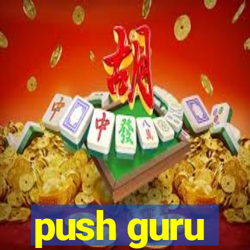 push guru