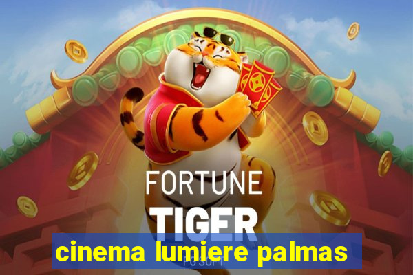 cinema lumiere palmas