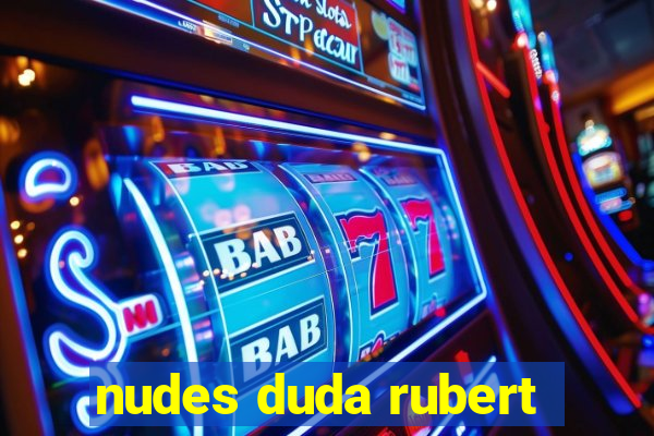 nudes duda rubert
