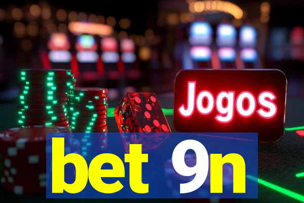 bet 9n