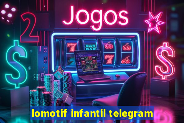 lomotif infantil telegram