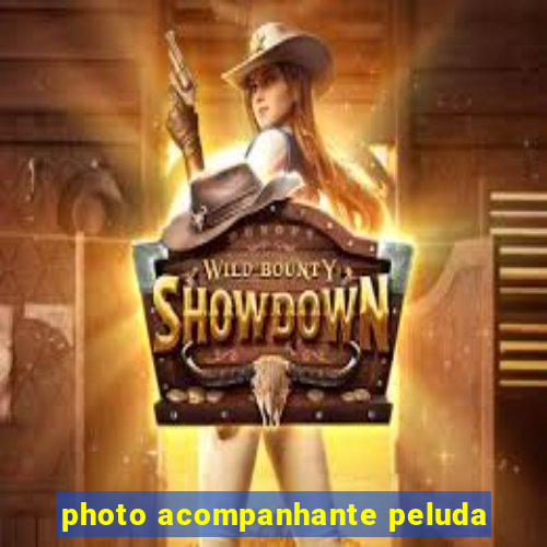 photo acompanhante peluda