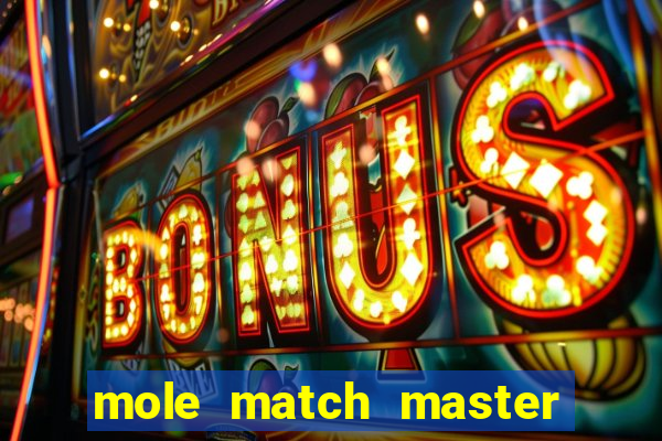 mole match master ganha dinheiro