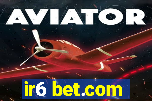 ir6 bet.com
