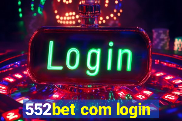 552bet com login