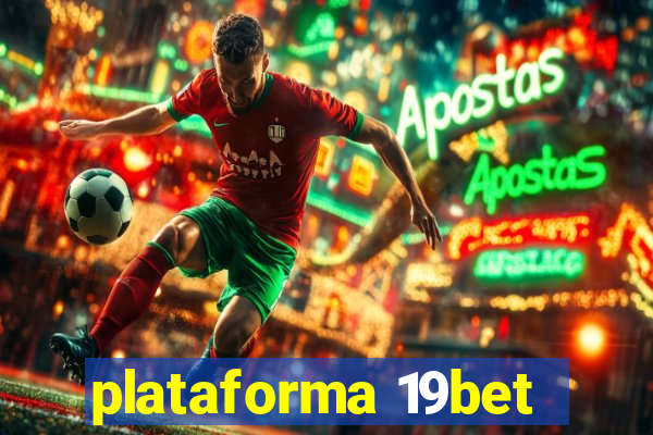 plataforma 19bet