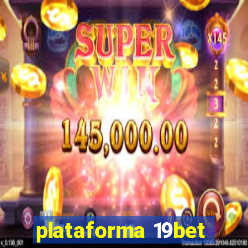 plataforma 19bet