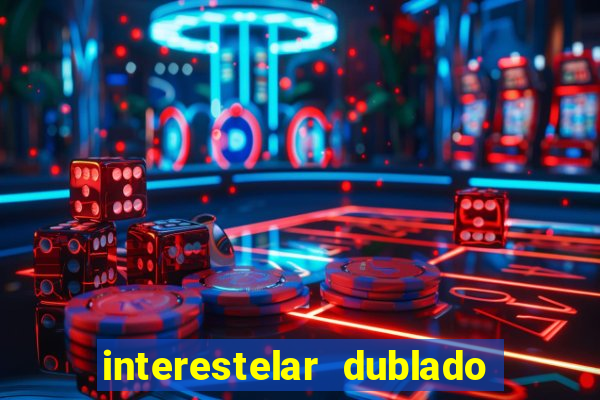 interestelar dublado download mega