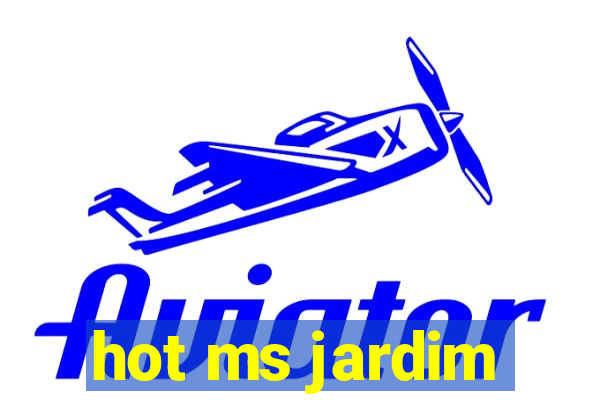 hot ms jardim