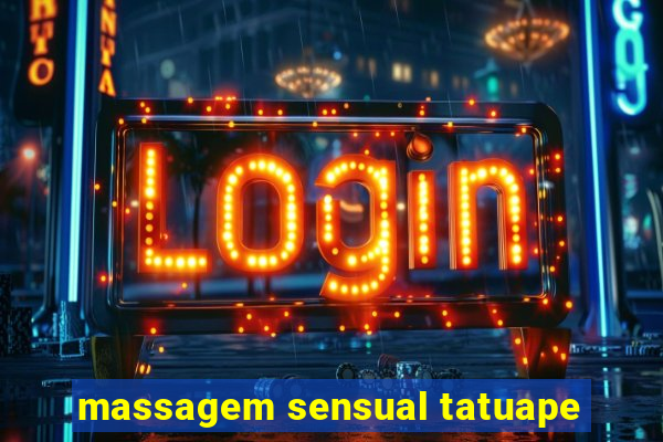 massagem sensual tatuape