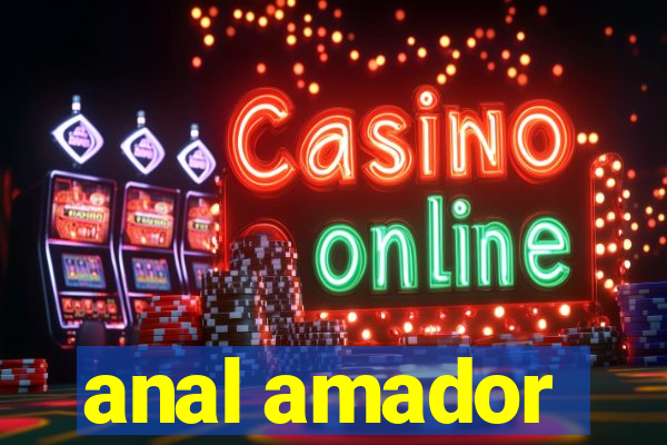 anal amador