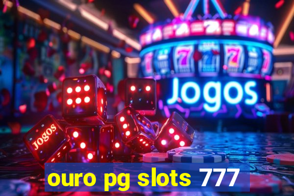ouro pg slots 777