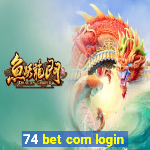 74 bet com login