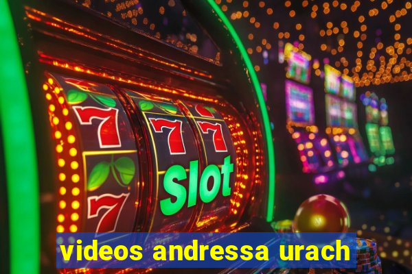 videos andressa urach