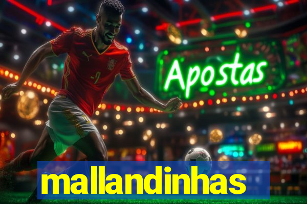 mallandinhas