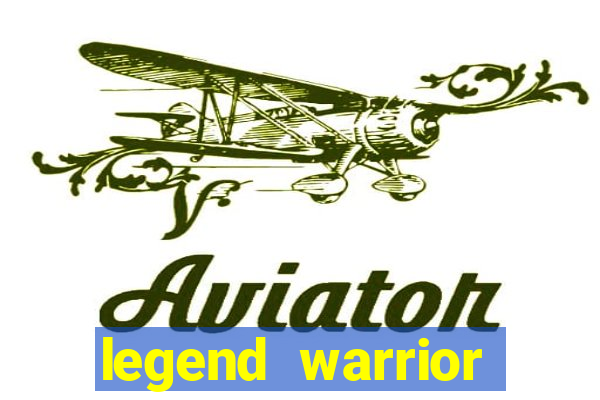 legend warrior dinheiro infinito